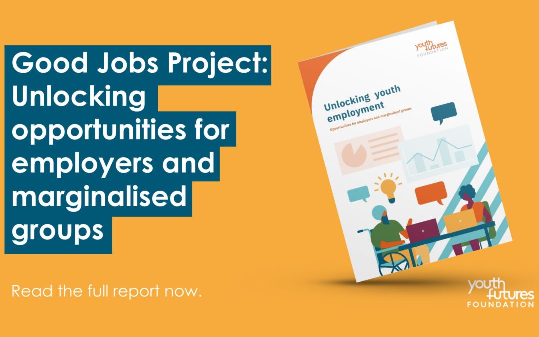 Good Jobs Project: Unlocking opportunities for employers and marginalised groups