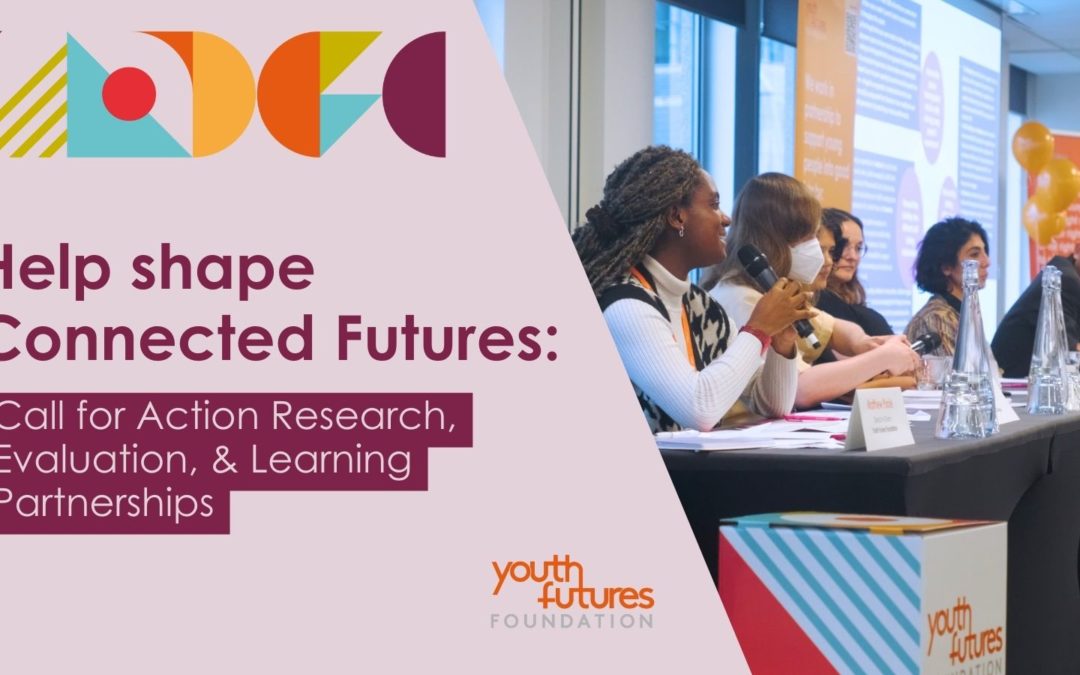Help shape Connected Futures: Call for Action Research, Evaluation, & Learning Partnerships