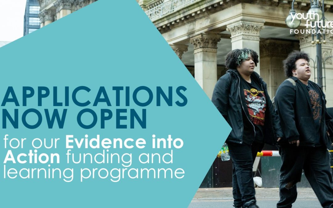 Applications now open for our Evidence into Action funding and learning programme